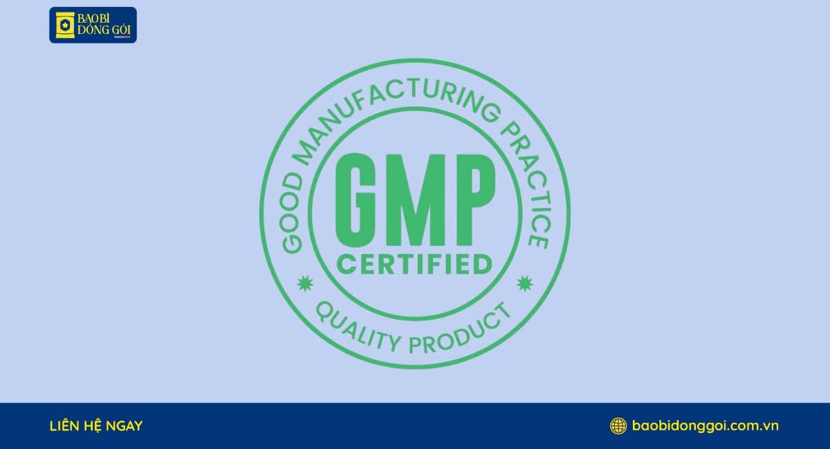 Tiêu Chuẩn GMP Là Gì?  Vai Trò Của GMP Trong Ngành Bao Bì